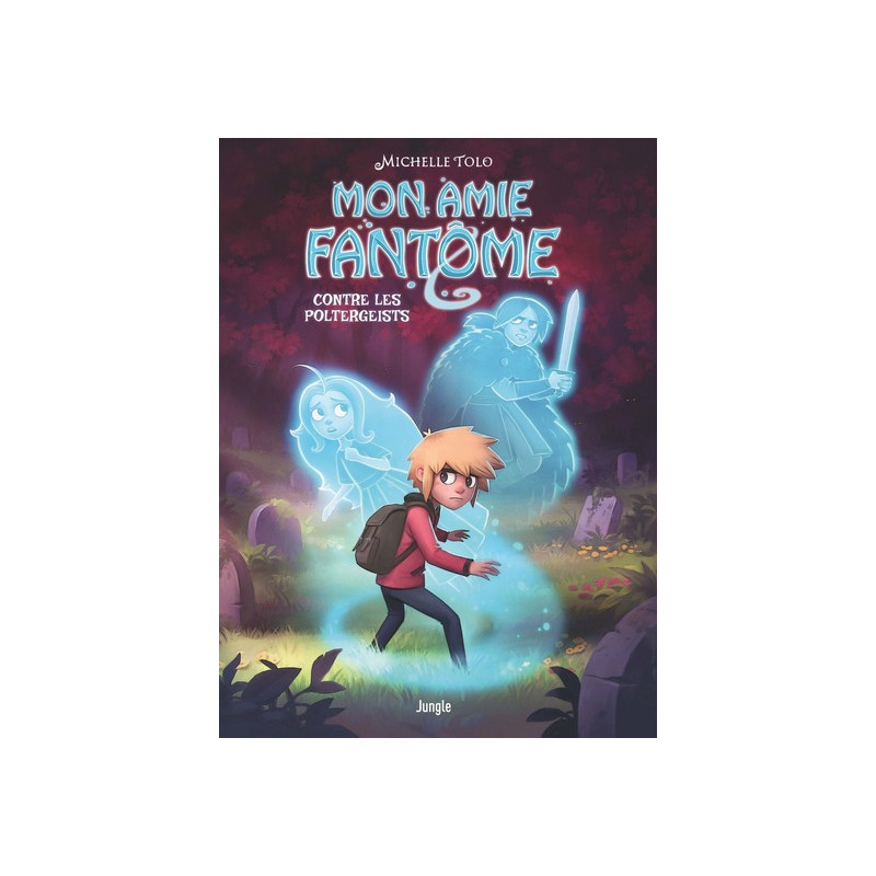 Mon amie fantôme - Tome 2 Contre les poltergeists
