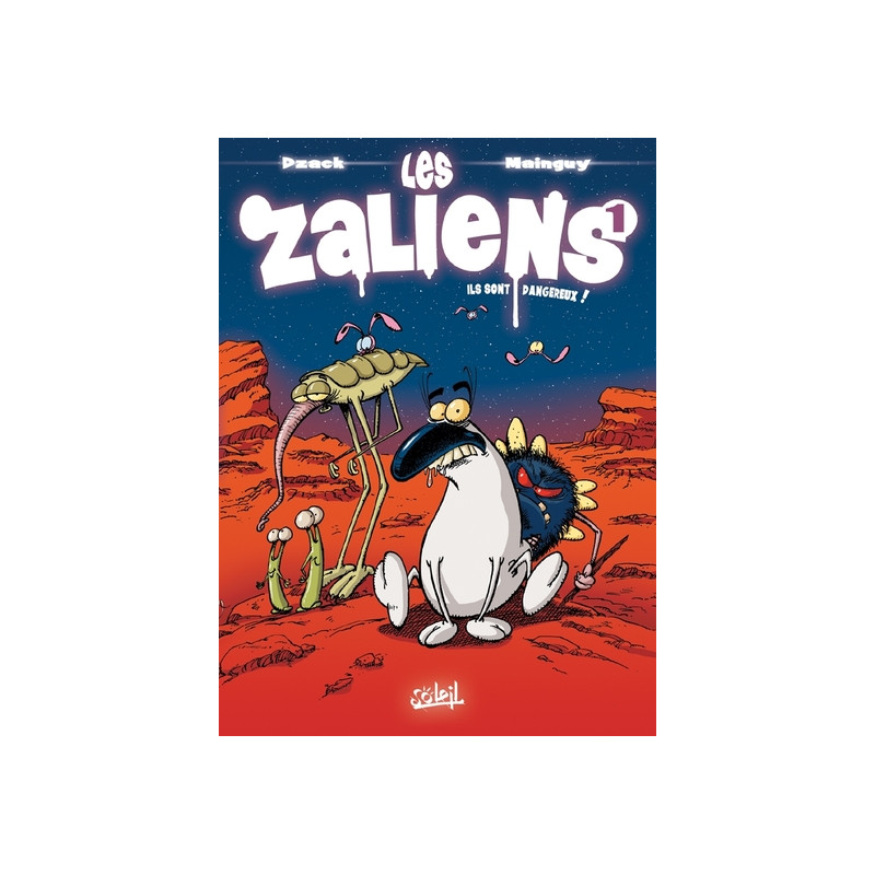 Les Zaliens T01 - Ils sont dangereux !