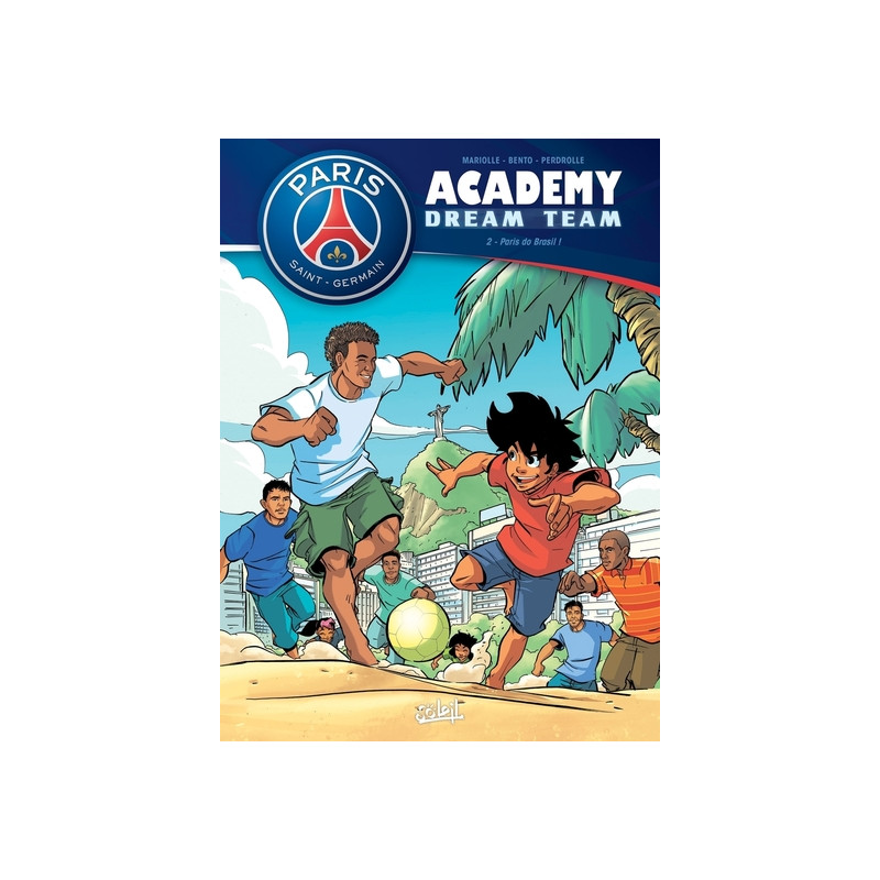 Paris Saint-Germain Academy Dream Team T02 - Paris do Brasil !