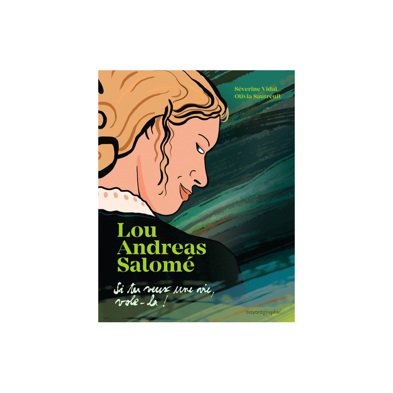 Lou Andreas-Salomé - Si tu veux une vie, vole-la