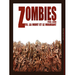 Zombies T00 - La Mort et le...