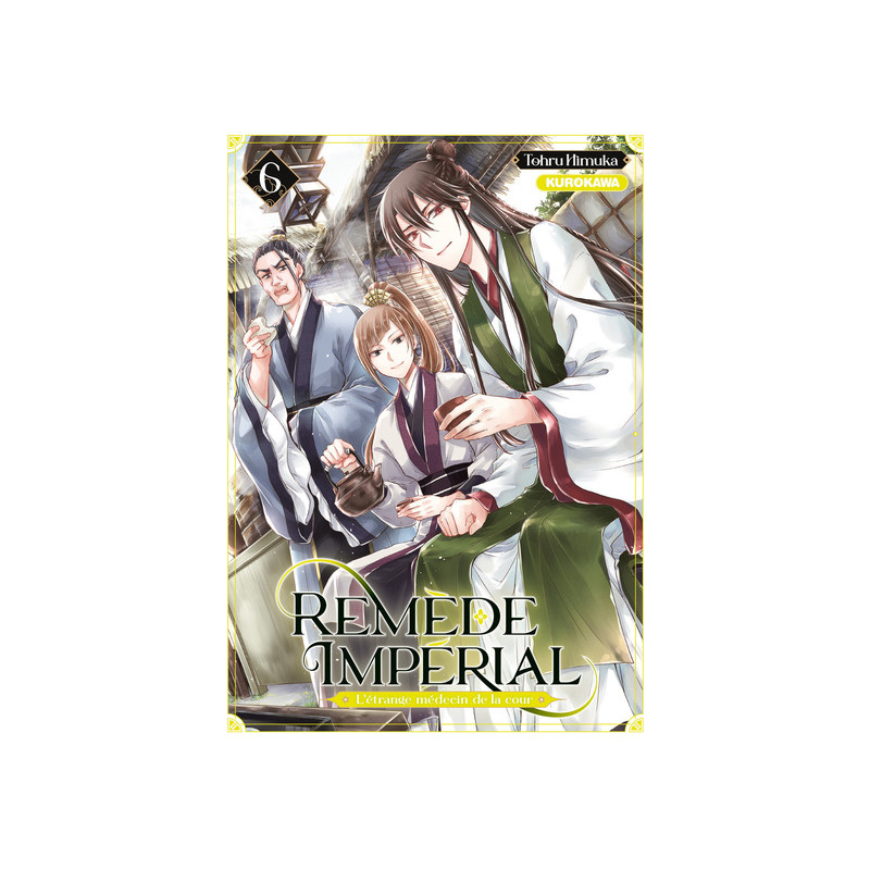 Remède Impérial - L'étrange médecin de la cour - tome 6
