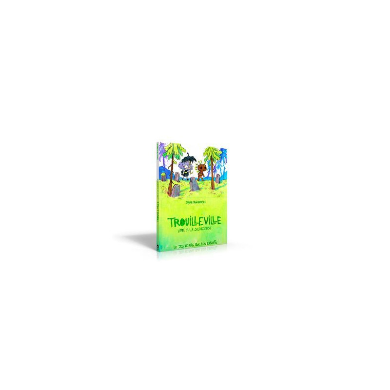 LE JEU DE ROLE POUR LES ENFANTS : T01 : TROUILLEVILLE : LIVRE 1 : LA SILENCIEUSE