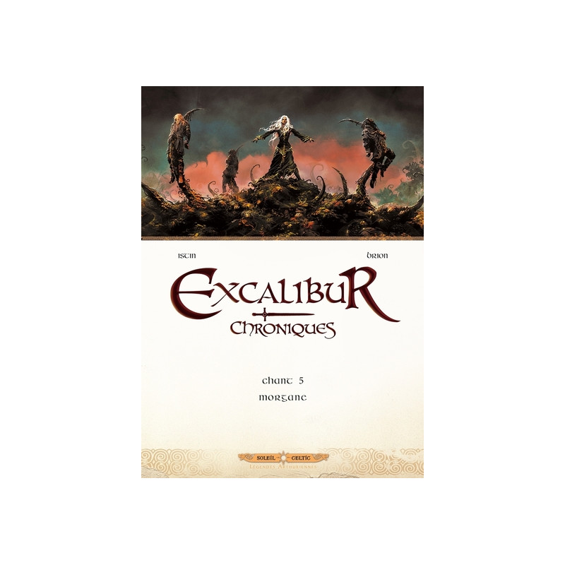 Excalibur - Chroniques T05 - Morgane