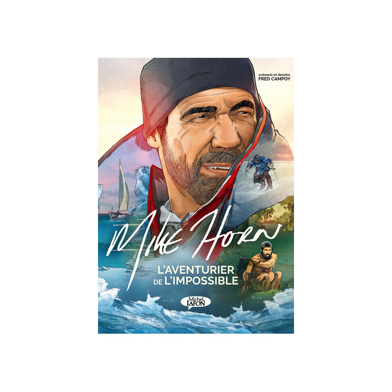 Mike Horn, l'aventurier de l'impossible