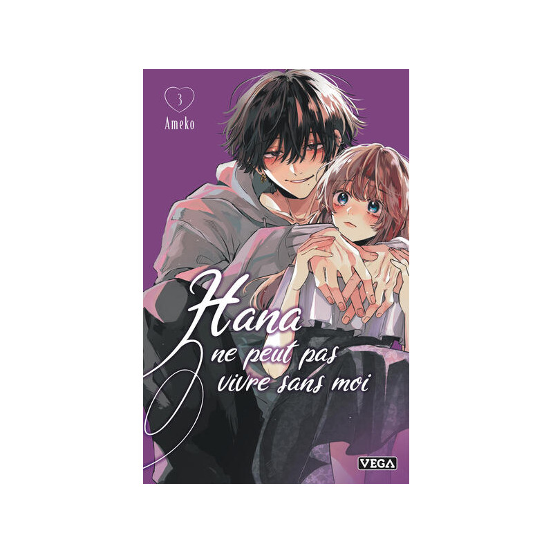 Hana ne peut pas vivre sans moi - Tome 3