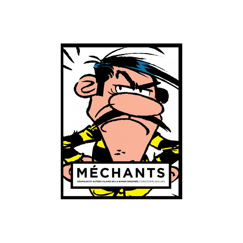MECHANTS : CRAPULES ET AUTRES VILAINS DE LA BD AVEC JAQUETTE DALTON