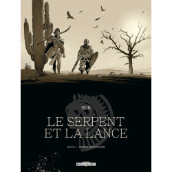 Le Serpent et la Lance T01...