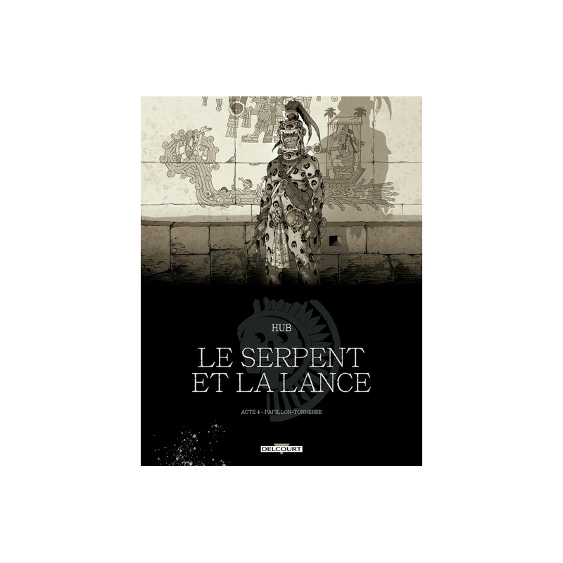 Le Serpent et la Lance T04 - Édition NB - Papillon-Tonnerre