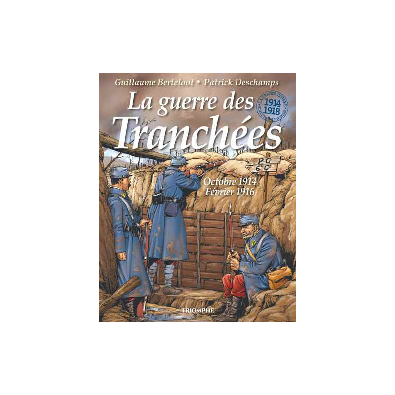 La guerre des Tranchées octobre 1914 - février 1916