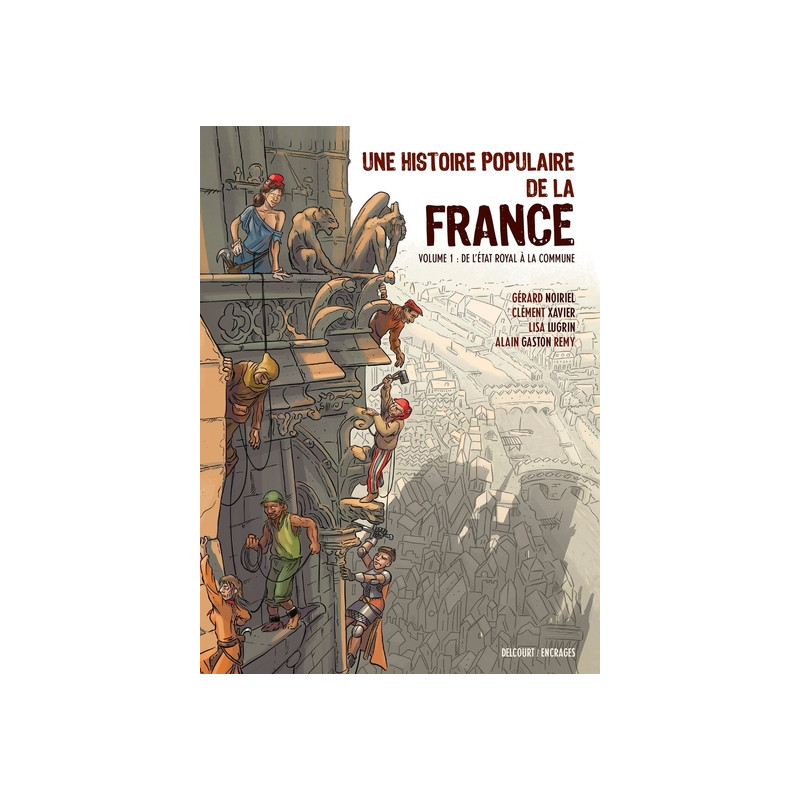 Une Histoire populaire de la France T01 - De l'État royal à la Commune