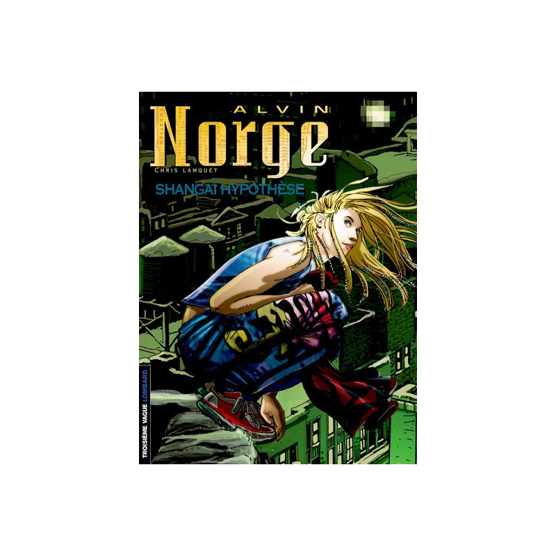 Alvin Norge - Tome 4 - Shangaï hypothèse