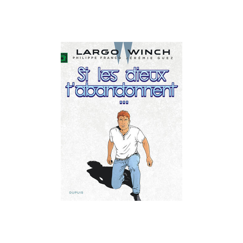 Largo Winch - Tome 25 - Si les dieux t'abandonnent...