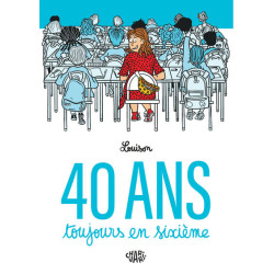 40 ans, toujours en sixième
