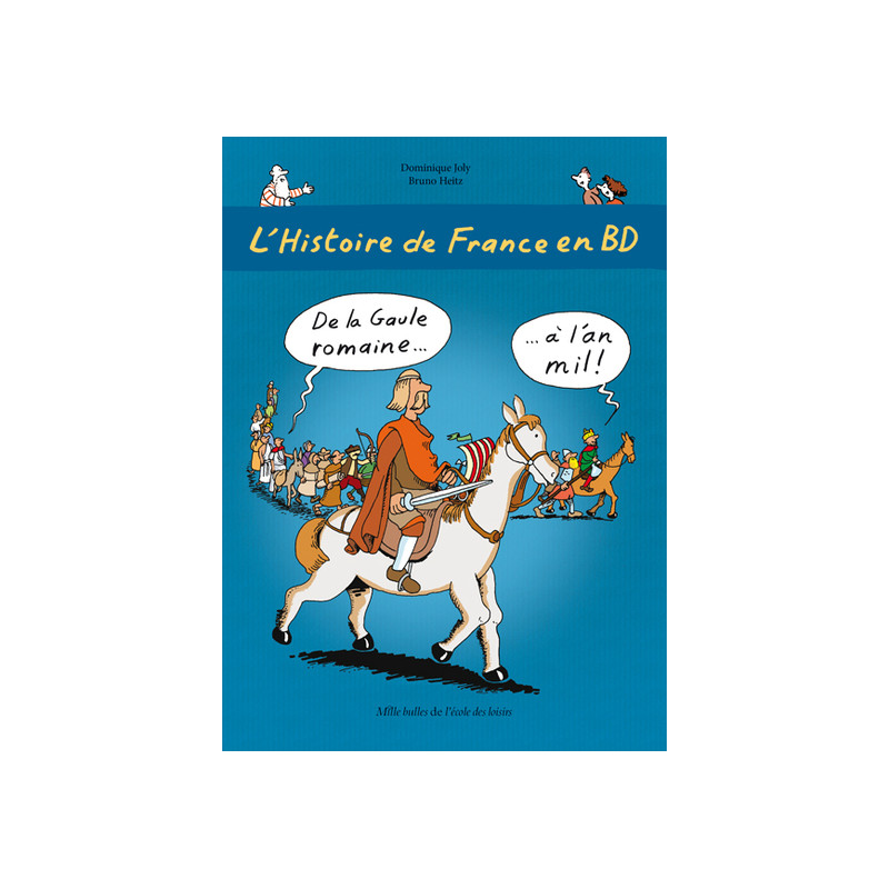 L'Histoire de France en BD - Tome 2 - De la Gaule romaine ? à l'an mil !