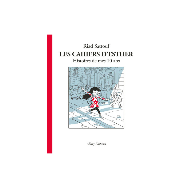 Les Cahiers d'Esther - tome 1 Histoires de mes 10 ans