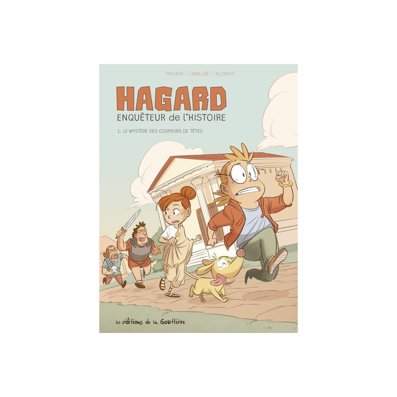 Hagard, enquêteur de l'Histoire - Tome 1 - Le Mystère des coupeurs de têtes