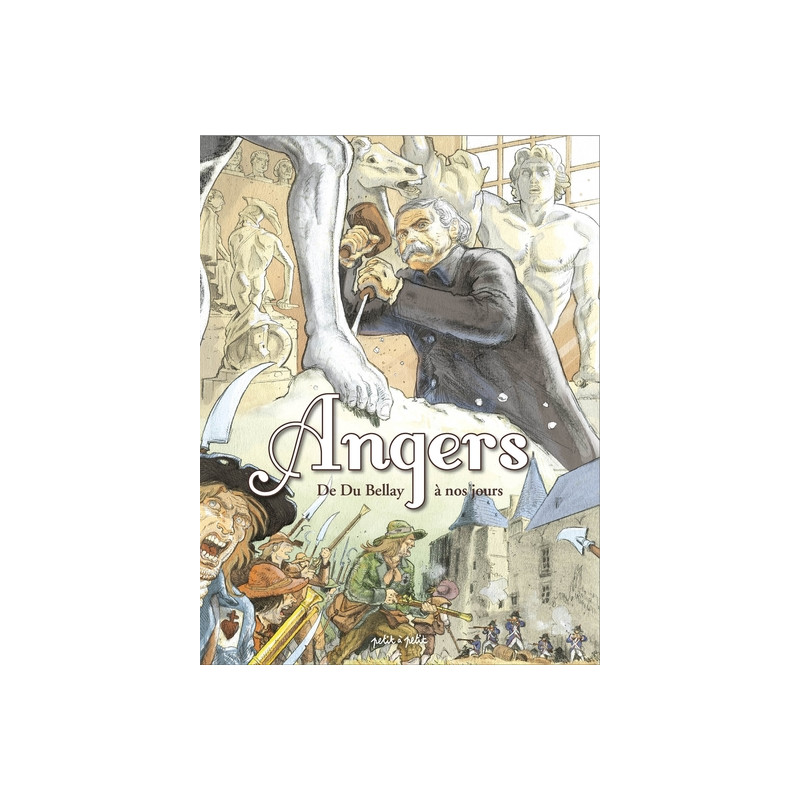 Angers Tome 2, De Du Bellay à nos jours