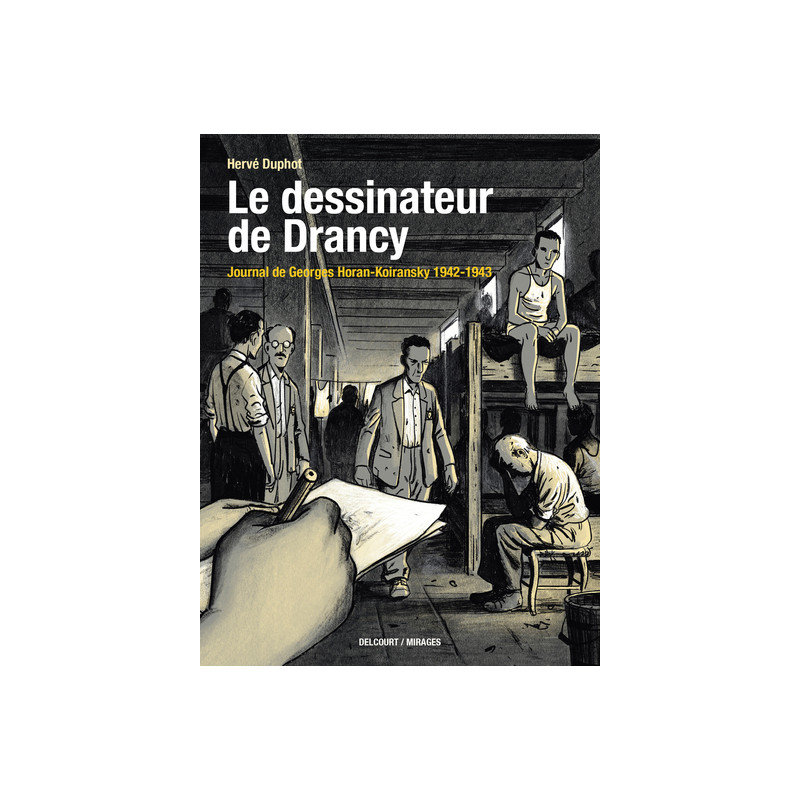 Le Dessinateur de Drancy - Journal de Georges Horan-Koiransky 1942-1943