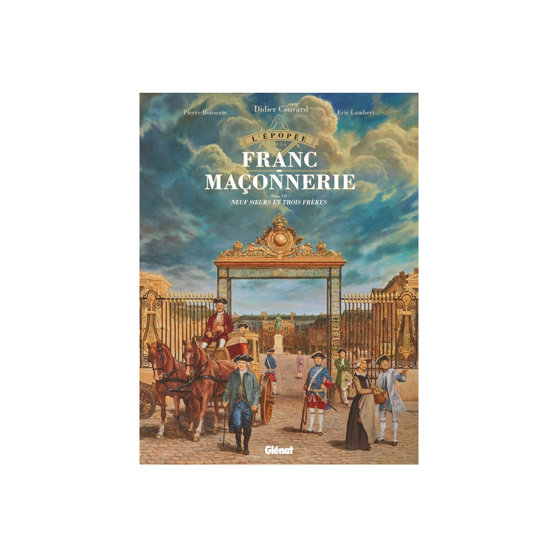 L'Épopée de la franc-maçonnerie - Tome 07