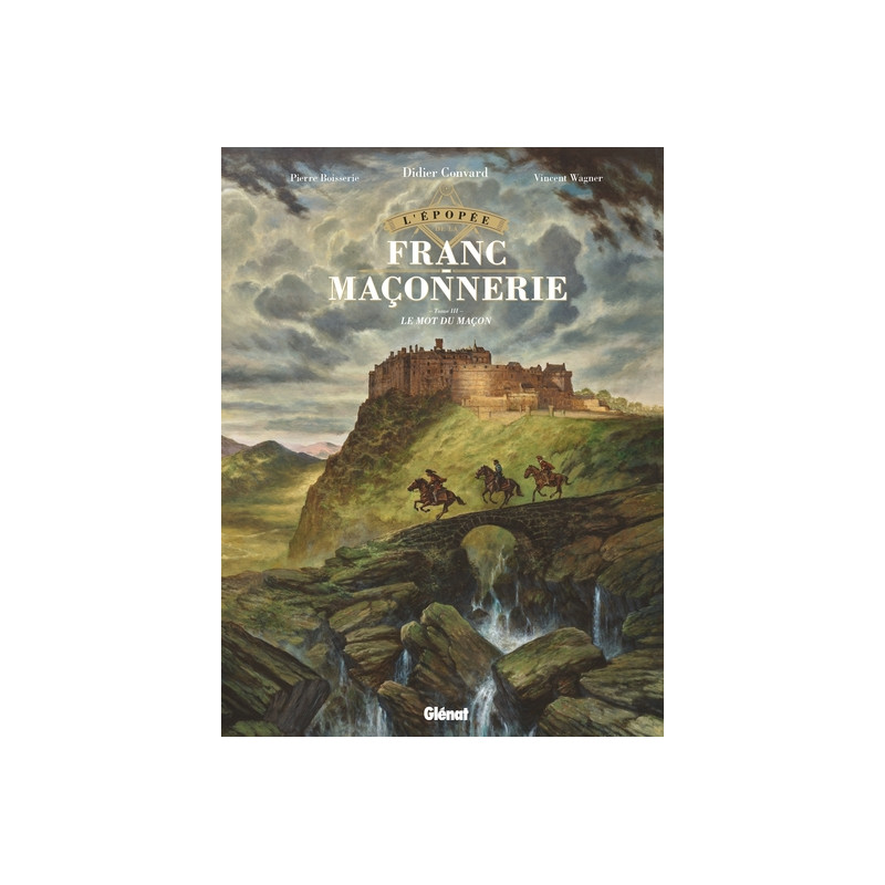 L'Épopée de la franc-maçonnerie - Tome 03