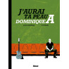 J'aurai ta peau, Dominique A.