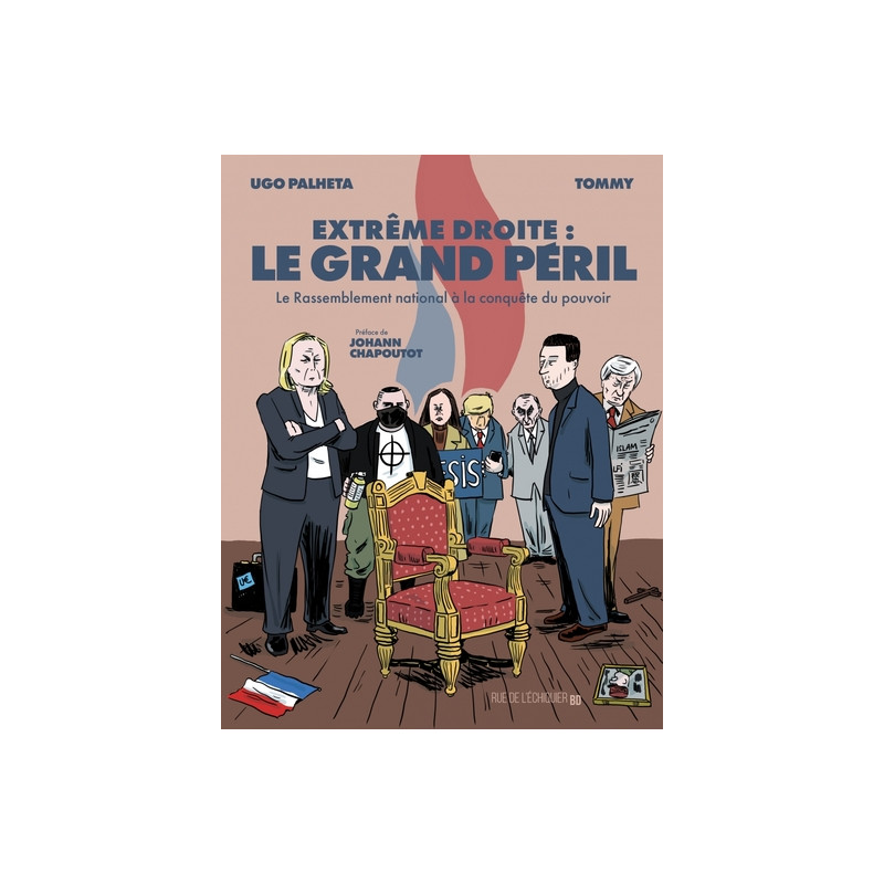 Extrême droite : le grand péril - Le Rassemblement National