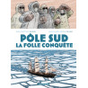 Pôle Sud, la folle conquête