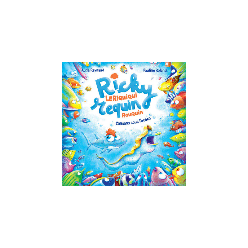 Ricky, le riquiqui requin rouquin - Cancans sous l'océan