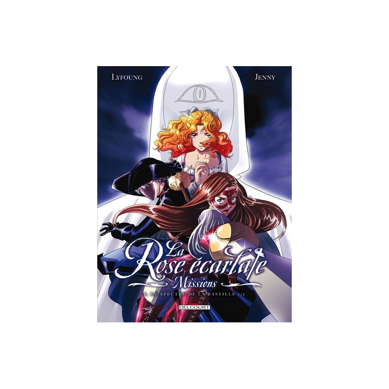 La Rose écarlate - Missions T01 - Le Spectre de la Bastille 1/2