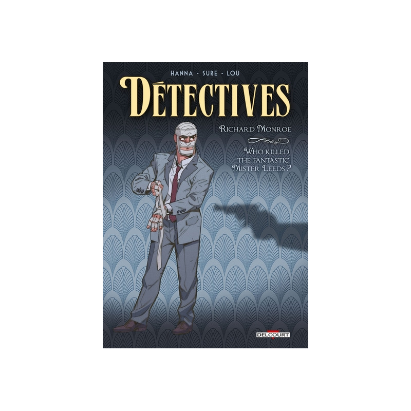 Detectives T02 - Richard Monroe - Who Killed the Fantastic Mister Leeds ?
