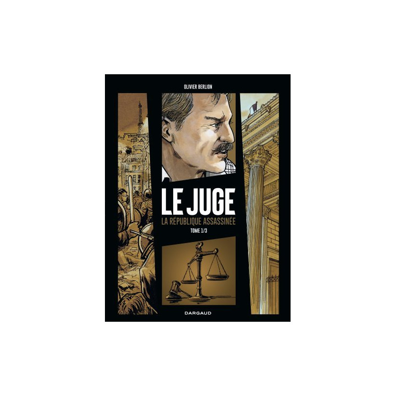 Le Juge, la République assassinée - Tome 1 - Le Juge, la République assassinée - tome 1