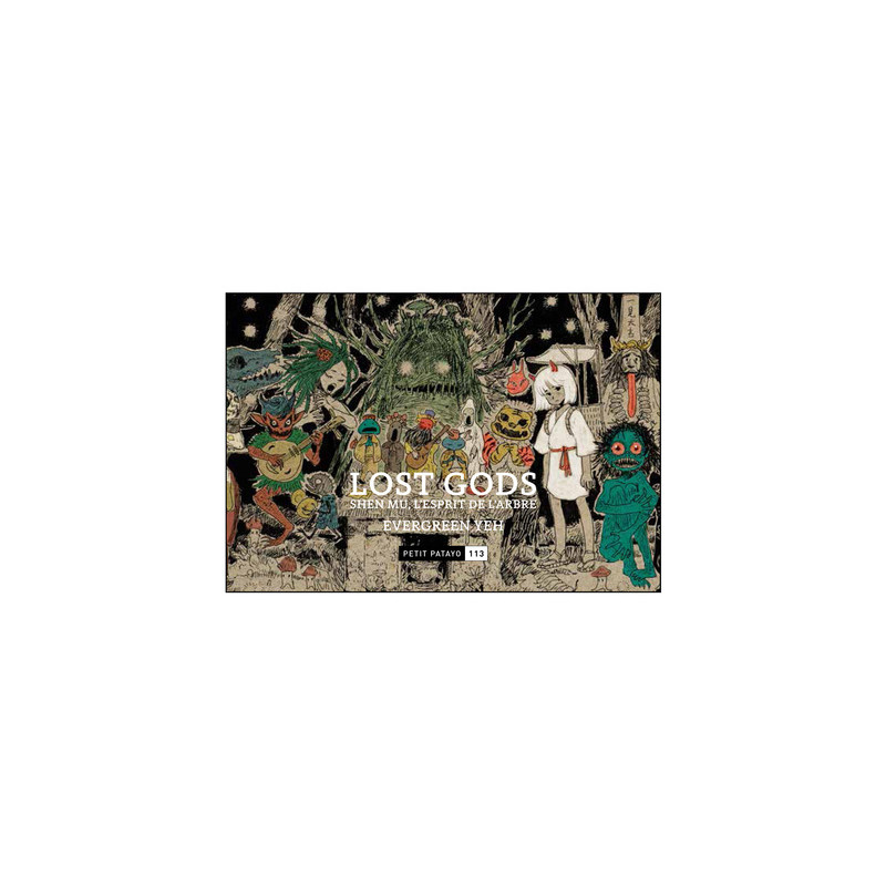 PETIT PATAYO - T113 - LOST GODS, SHEN-MU L'ESPRIT DE L'ARBRE
