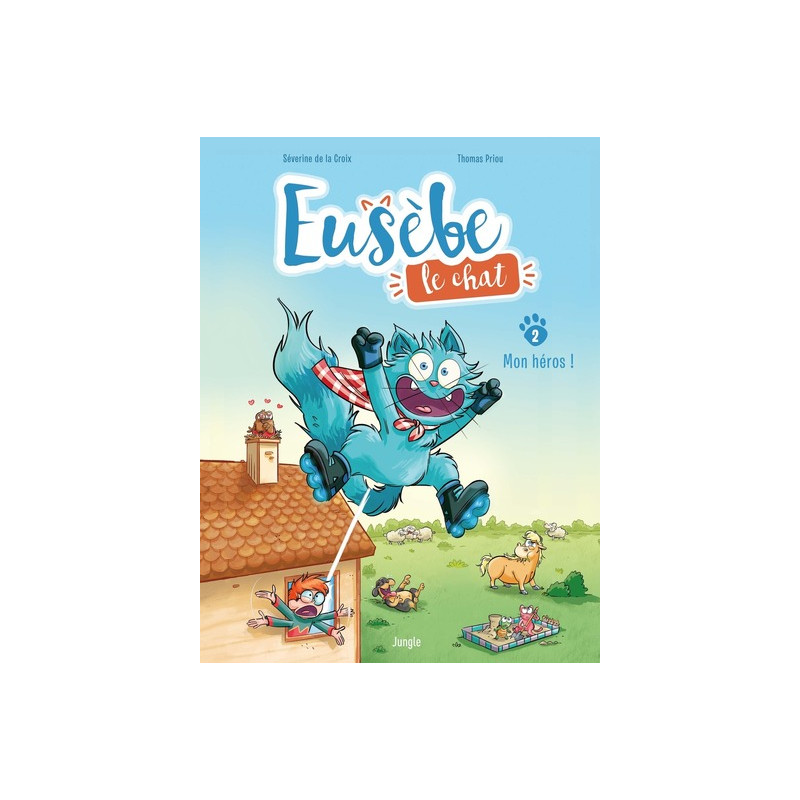 Eusèbe, le chat - Tome 2 Mon héros !