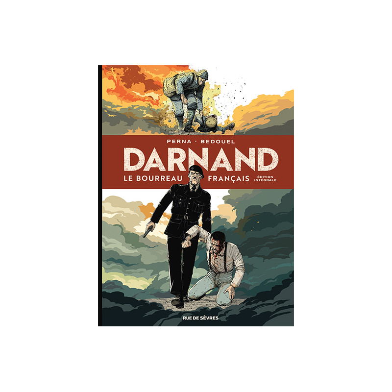 Darnand - Le bourreau français : Intégrale