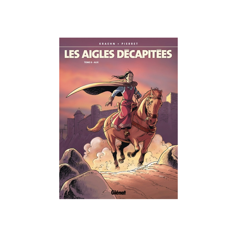 Les Aigles décapitées - Tome 06