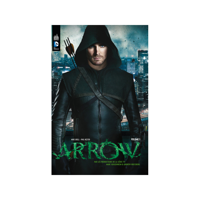 ARROW, LA SÉRIE TV  - Tome 1