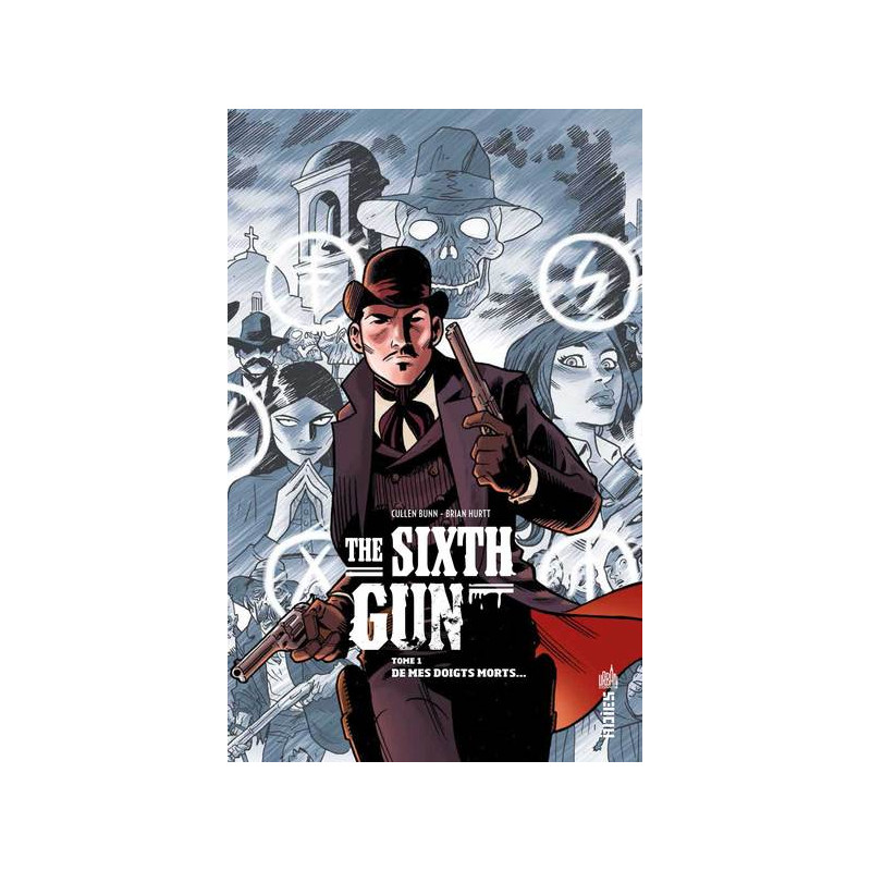 THE SIXTH GUN - Tome 1