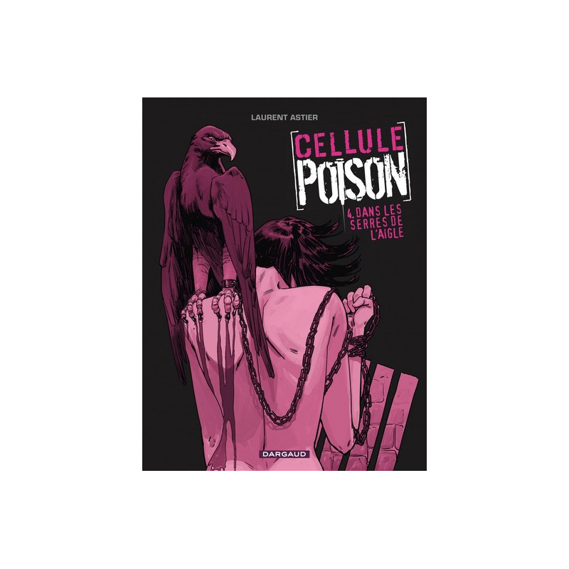 Cellule Poison - Tome 4 - Dans les serres de l'aigle