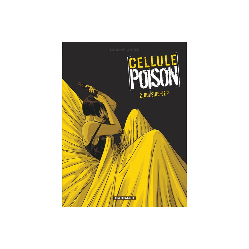 Cellule Poison - Tome 2 - Qui suis-je ?