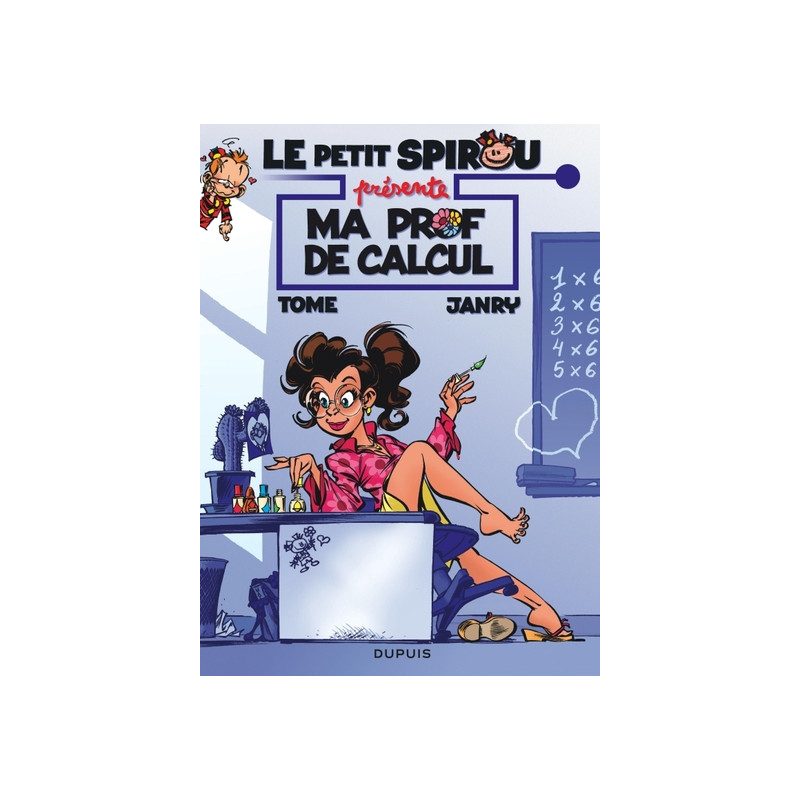 Le Petit Spirou présente... - Tome 3 - Ma prof de calcul