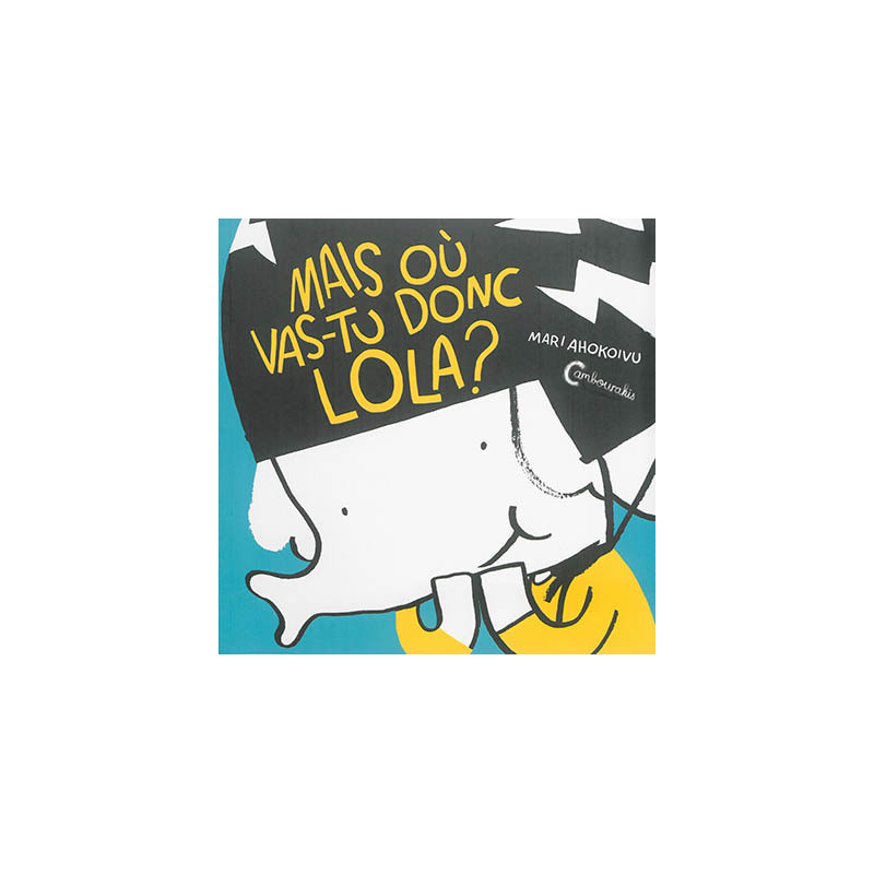Lola Olifante Vol.1 - Mais où vas-tu donc Lola ?