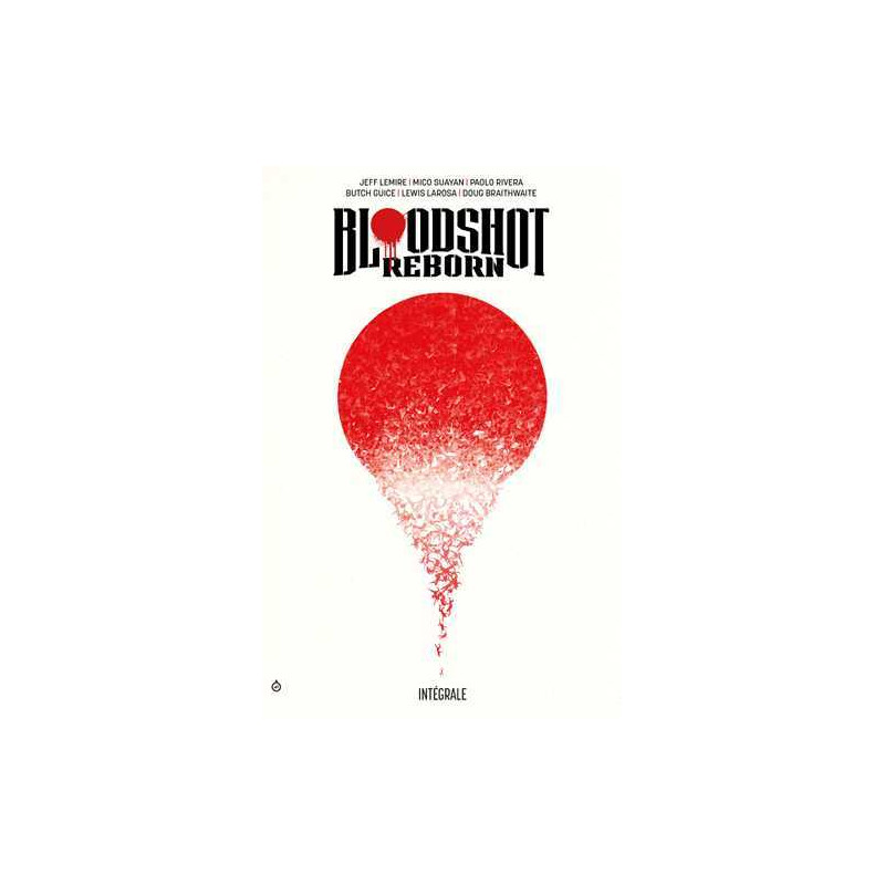 Bloodshot Reborn Intégrale