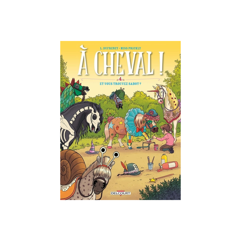 À Cheval ! T04 - Et vous trouvez sabot ?