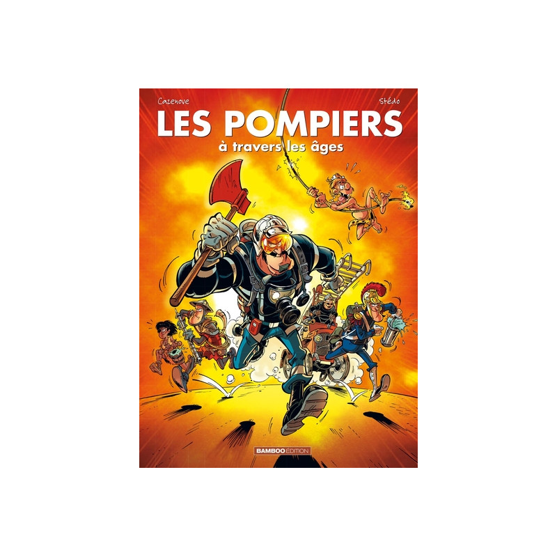 Les Pompiers : à travers les âges - tome 01
