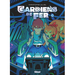 Gardiens de fer - Tome 02