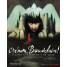 Crénom, Baudelaire !