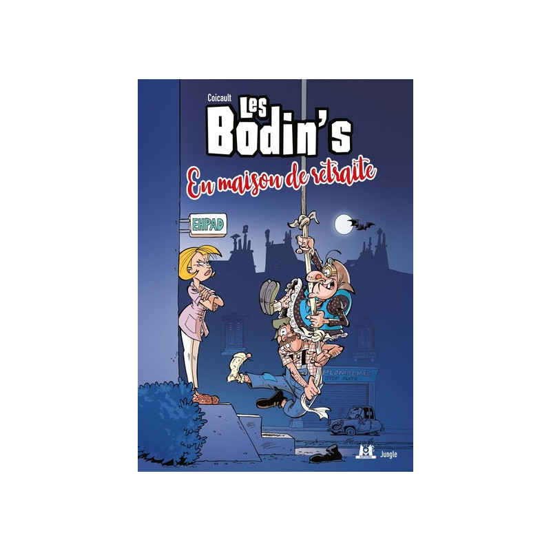 Les Bodin's - Tome 3 En maison de retraite