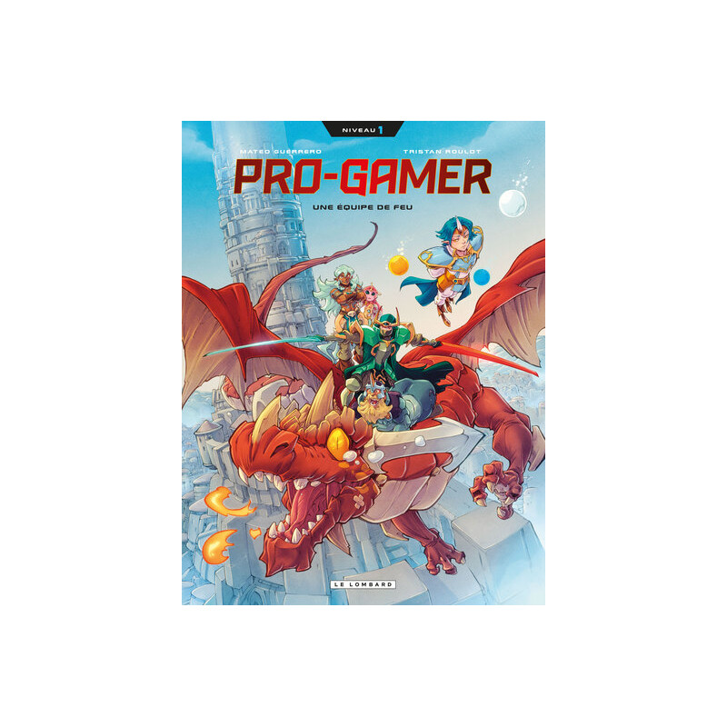 Pro gamer - Tome 1 - Une équipe de feu