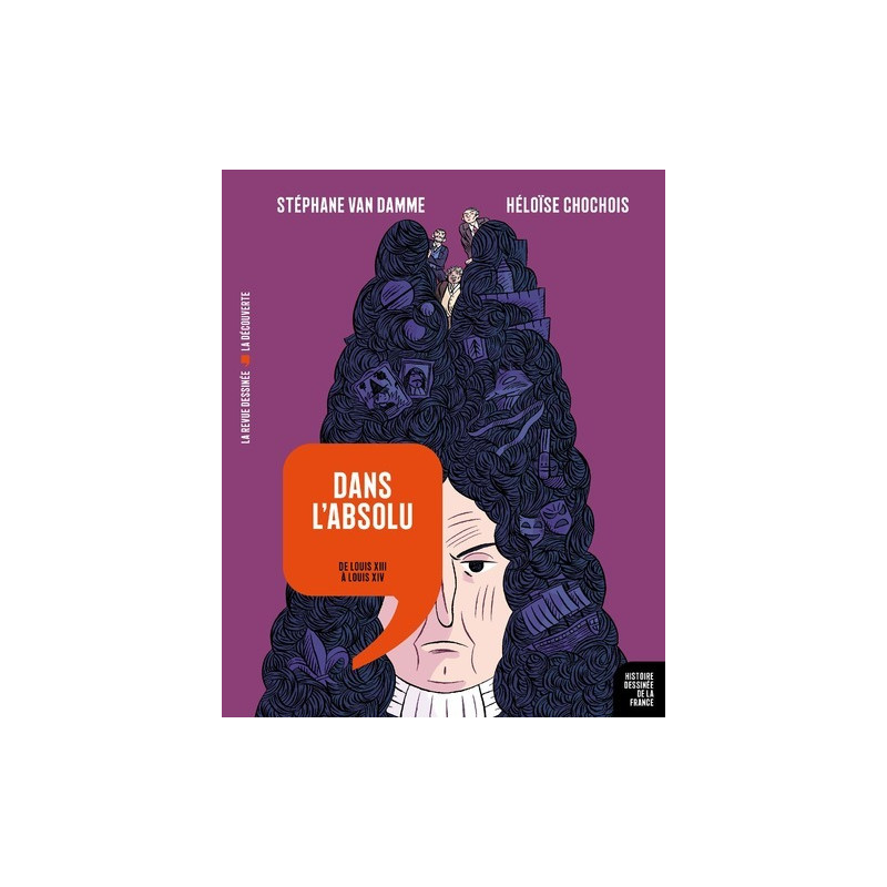 Dans l'absolu - De Louis XIII à Louis XIV